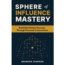 (영문도서)Sphere of Influence Mastery: Unlock the Power of Personal Connections to Build a... Paperback, Jetlaunch, English, 9798890792921