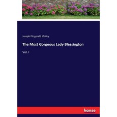 (영문도서) The Most Gorgeous Lady Blessington: Vol. I Paperback, Hansebooks, English, 9783743373112