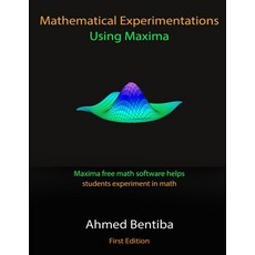 (영문도서) Mathematical Experimentations Using Maxima: Maxima free math software helps students experime... Paperback, Independently Published, English, 9798376752531
