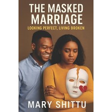(英文圖書)The Masked Marriage: Looking Perfect Living Broken 平裝版, Independently Published, 英文