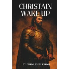 (영문도서)Christain Wake Up: A Call to Awaken to Identity Purpose and Kingdom Life Paperback, Independently Published, English, 9798241109651