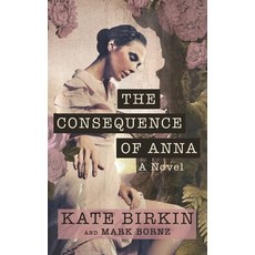 (영문도서)The Consequence of Anna Hardcover, Viking Trade Press, English, 9798989184163