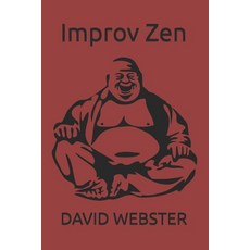 (영문도서) Improv Zen Paperback, Independently Published, English, 9798312831412