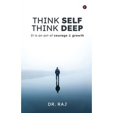 (영문도서)Think Self Think Deep: It is an act of courage and growth Paperback, Notion Press, English, 9798901369555
