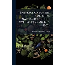 (英文圖書)Transactions of the Yorkshire Naturalists' Union Volume Pt.23-28 (1897-1902) 精裝版, Hutson Street Press, 英文