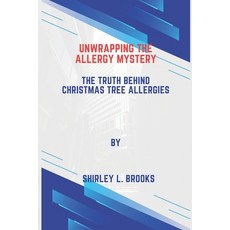 (영문도서) Unwrapping the Allergy Mystery: The Truth Behind Christmas Tree Allergies Paperback, Independently Published, English, 9798872516675