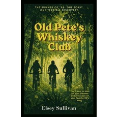 (영문도서)Old Pete's Whiskey Club Paperback, Sullivan Publishing, English, 9798234086051