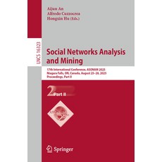 (영문도서)Social Networks Analysis and Mining: 17th International Conference Asonam 2025 ... Paperback, Springer, English, 9783032138200 Springer, English, 9783032138200