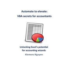 (영문도서) Automate to elevate: VBA secrets for accountants: Unlocking Excel's potential for accounting ... Paperback, Independently Published, English, 9798871245835