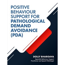 (영문도서)Positive Behaviour Support for Pathological Demand Avoidance Paperback, Independently Published, English, 9798276107592
