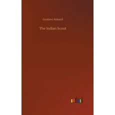 (영문도서) The Indian Scout Hardcover, Outlook Verlag, English, 9783734079092