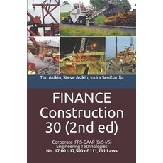 FINANCE Construction 30 (2nd ed): Corporate IFRS-GAAP (B/S-I/S) Engineering Technologies No. 17 001-... Paperback, Independently Published