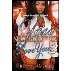 (영문도서) You should let me love you 2 Paperback, Independently Published, English, 9798610435497