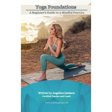 (영문도서) Yoga Foundations (A Beginner's Guide to a Mindful Practice) Hardcover, Book Publishing Pros, English, 9781964913360