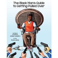 (영문도서) The Black Man's Guide to Getting Pulled Over - Education Edition Paperback, Johnny Parker, English, 9781088151105