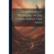 (영문도서) Topographic Problems in the Cumberland Gap Area Paperback, Legare Street Press, English, 9781022708310