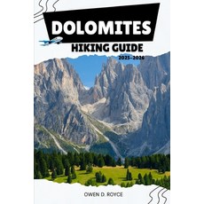 (영문도서)Dolomites: Discover Scenic Routes Practical Tips and Insider Advice for Unforg... Paperback, Independently Published, English, 9798296237699