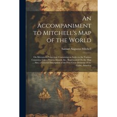 (영문도서) An Accompaniment to Mitchell's Map of the World: On Mercator's Projection; Containing an Inde... Paperback, Legare Street Press, English, 9781021333735