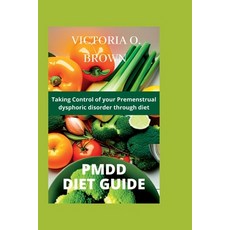 (영문도서) Pmdd Diet Guide: Taking control of your Premenstrual dysphoric disorder through diet Paperback, Independently Published, English, 9798374621983