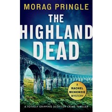 (영문도서) The Highland Dead: A totally gripping Scottish crime thriller Paperback, Storm Publishing Ltd, English, 9781805083627