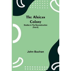 (英文圖書)The African Colony: Studies In The Reconstruction (Part-Ii) 平裝版, Alpha Edition, 英文