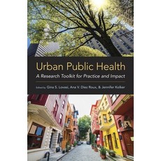 Urban Public Health: A Research Toolkit for Practice and Impact Paperback, Oxford University Press, USA