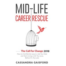 (영문도서) Mid-Life Career Rescue: The Call For Change 2018: How to change careers confid... Paperback, Blue Giraffe Publishing, English, 9780995128712