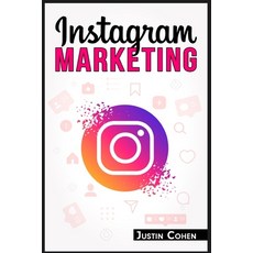 (영문도서) Instagram Marketing: Become a Master of Instagram and Use Its Power to Build Your Social Medi... Paperback, Justin Cohen, English, 9783986538231