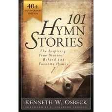 (영문도서) 101 Hymn Stories: The Inspiring True Behind 101 Favorite Hymns Paperback, Kregel Publications, English, 9780825448379