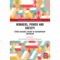 (영문도서)Workers Power and Society: Power Resource Theory in Contemporary Capitalism Paperback, Routledge, English, 9781032555072