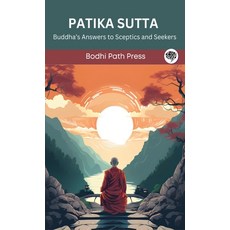 (영문도서) Patika Sutta (From Digha Nikaya): Buddha's Answers to Sceptics and Seekers (From Bodhi Path P... Hardcover, Grapevine India, English, 9789360005399