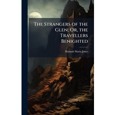 (英文圖書)The Strangers of the Glen; Or the Travellers Benighted 精裝版, Hutson Street Press, 英文
