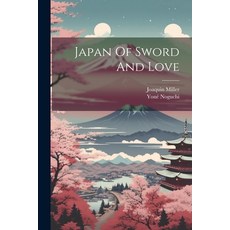 (영문도서) Japan Of Sword And Love Paperback, Legare Street Press, English, 9781022656673