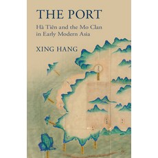 (영문도서) The Port: Hà Tiên and the Mo Clan in Early Modern Asia Paperback, Cambridge University Press, English, 9781009426961