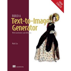 (外文書)Build a Text-To-Image Generator (from Scratch): With Transformers and Diffusions Paperback, Manning Publications, English