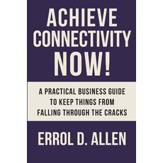 (英文圖書)Achieving Connectivity Now!: A Practical Business Guide to Keep Things from Fall... 平裝版, Lulu.com, English