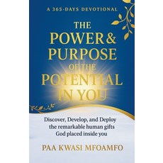 (영문도서)The Power and Purpose of the Potential in You A 365 Days Devotional Paperback, Paa Kwasi Mfoamfo, English, 9798232794835