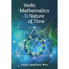 (영문도서) Vedic Mathematics and The Nature of Time Paperback, Ivs Press, English, 9781959829058