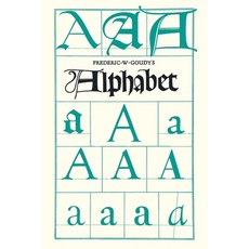 (영문도서)Frederic W. Goudy's Alphabet: With Additional Chapters by Temple Scott & Otto F.... Paperback, Old Hand Books, English, 9781528721219