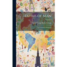 (영문도서) Faiths of Man: A Cyclopædia of Religions; Volume 1 Hardcover, Legare Street Press, English, 9781019991039