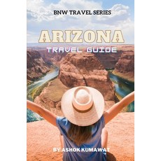 (영문도서) Arizona Travel Guide Paperback, Independently Published, English, 9798851273278