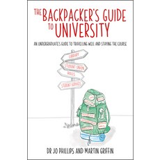 (영문도서)The Backpacker's Guide to University: An Undergraduates Guide to Travelling Well... Paperback, Crown House Publishing, English, 9781785837449