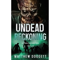 (영문도서) Undead Reckoning: A Zombie Apocalypse Thriller Paperback, Independently Published, English, 9798312307894