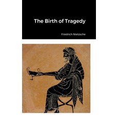 (영문도서) The Birth of Tragedy Hardcover, Lulu.com, English, 9781387917938