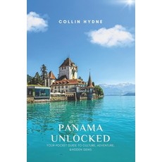 (英文圖書)Panama Unlocked: Your Pocket Guide to Culture Adventure & Hidden Gems 平裝版, Independently Published, 英文