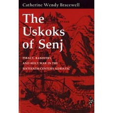 Uskoks of Senj: Piracy Banditry and Holy War in the Sixteenth-Century Adriatic Hardcover, Cornell University Press