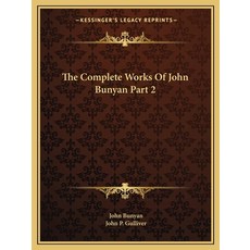 (영문도서) The Complete Works Of John Bunyan Part 2 Paperback, Kessinger Publishing, English, 9781162921488