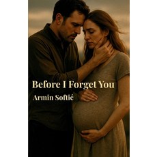 (英文圖書)Before I Forget You: A Heartbraking Novel About Memory Love and Loss 平裝版, Independently Published, 英文