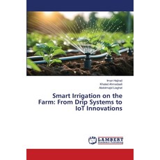(영문도서)Smart Irrigation on the Farm: From Drip Systems to IoT Innovations Paperback, LAP Lambert Academic Publis..., English, 9786202454568