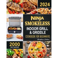 (영문도서) Ninja Smokeless Indoor Grill & Griddle Cookbook: 2000 Days of Smoke-Free Fast & Tasty Recipe... Paperback, Independently Published, English, 9798871096673